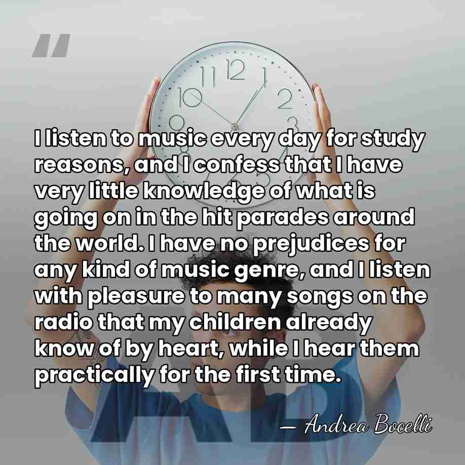 I listen to music every day for study reasons, and I confess&hellip; - Andrea Bocelli