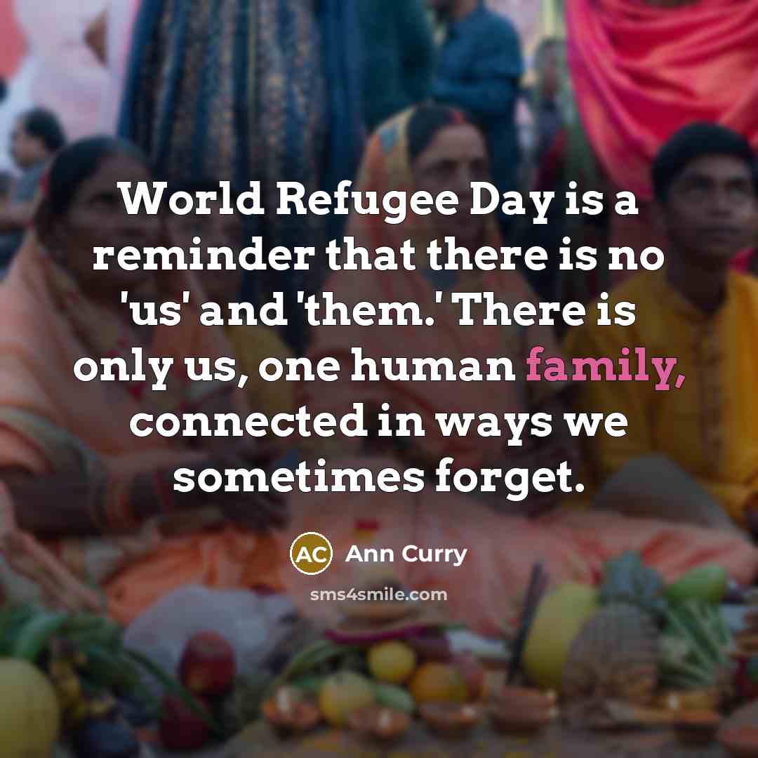 “World Refugee Day is a reminder that there is no…” quote by Ann Curry