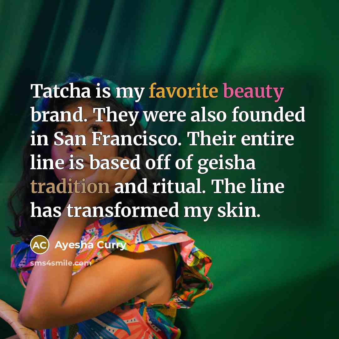 “Tatcha is my favorite beauty brand. They were also founded…” quote by Ayesha Curry