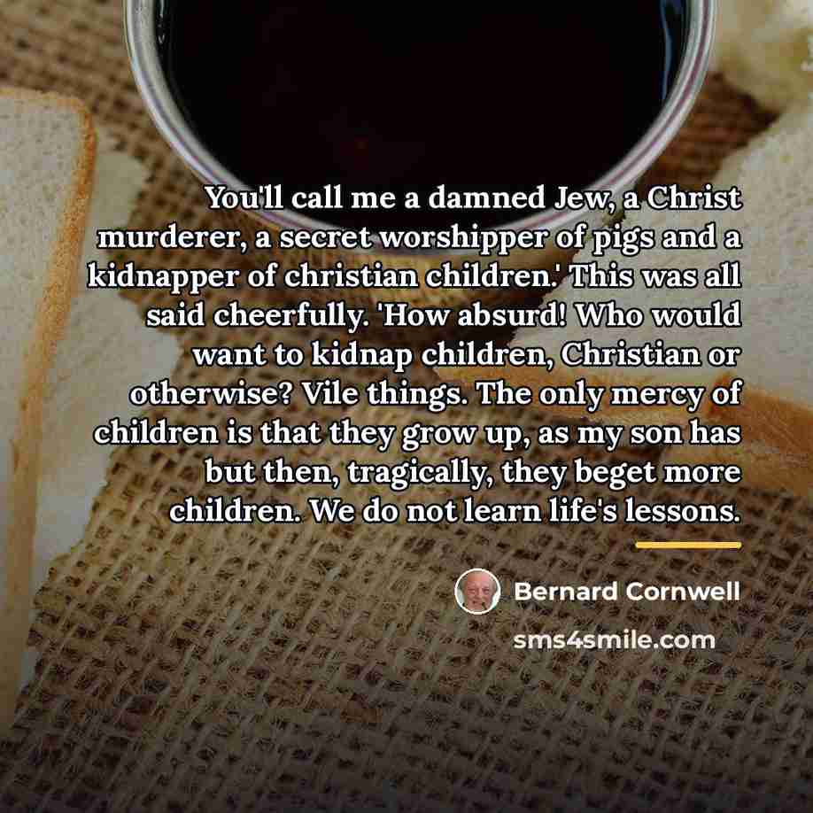 “You'll call me a damned Jew, a Christ murderer, a…” quote by Bernard Cornwell