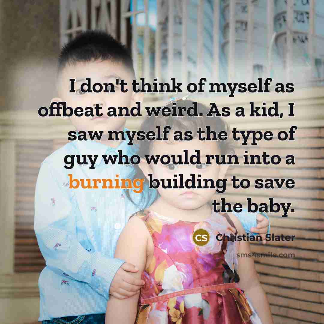 “I don't think of myself as offbeat and weird. As…” quote by Christian Slater