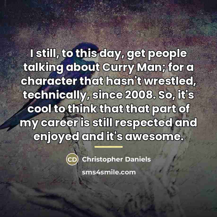 “I still, to this day, get people talking about Curry…” quote by Christopher Daniels