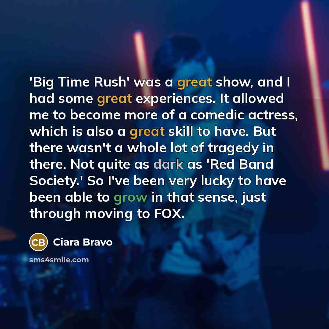 “'Big Time Rush' was a great show, and I had…” quote by Ciara Bravo