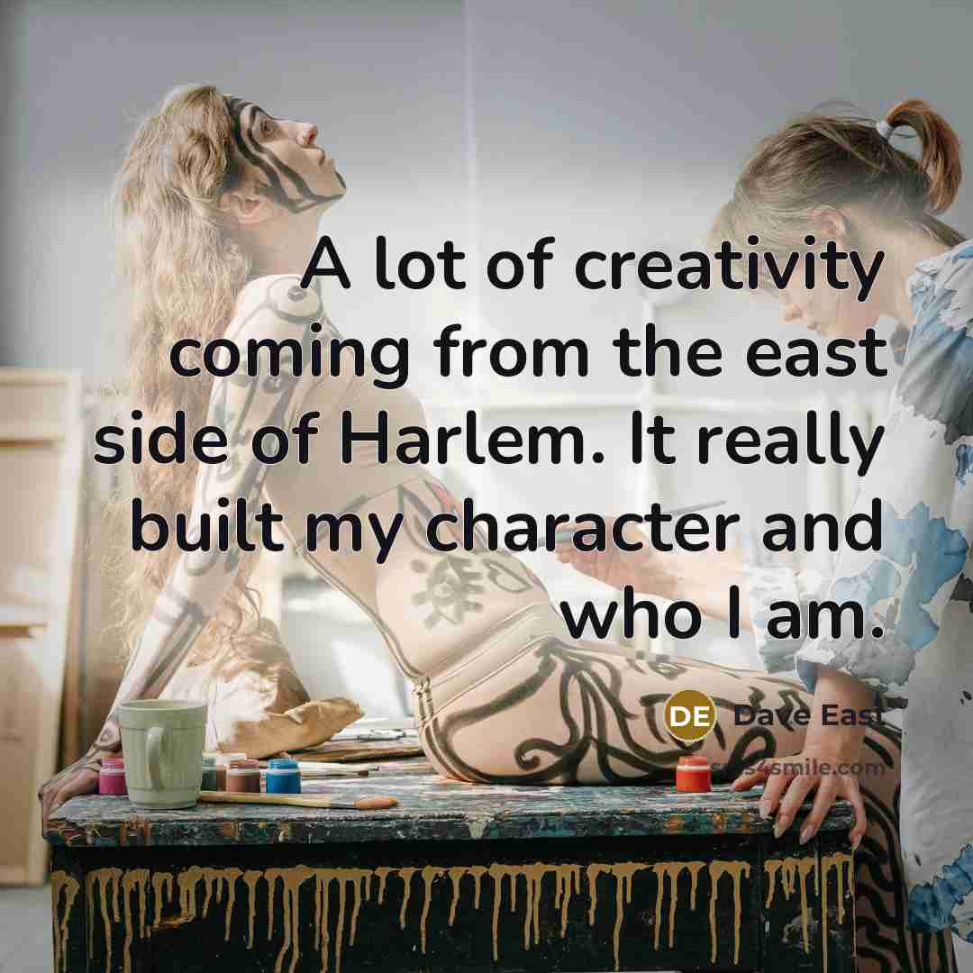 “A lot of creativity coming from the east side of…” quote by Dave East