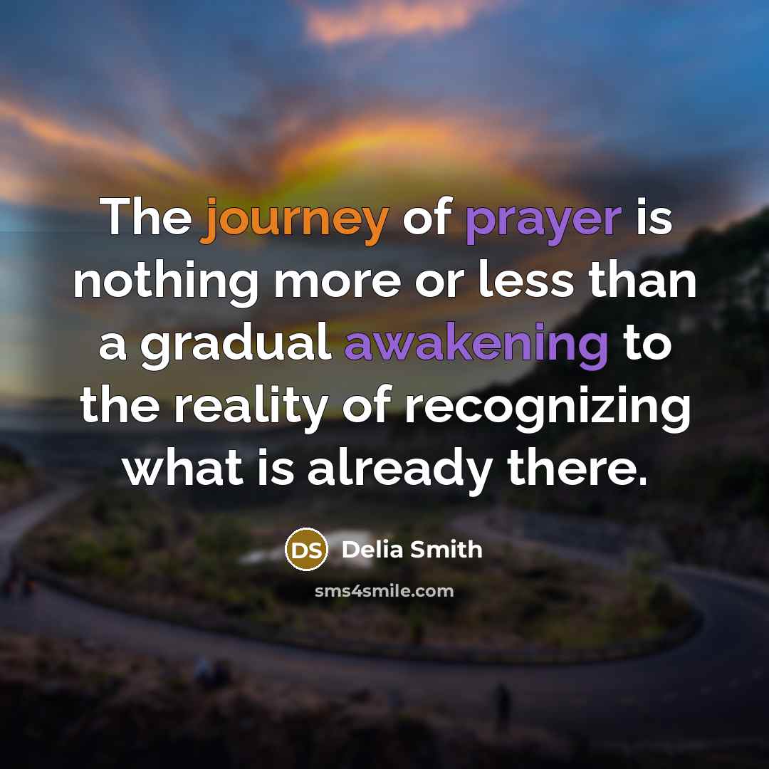 “The journey of prayer is nothing more or less than…” quote by Delia Smith