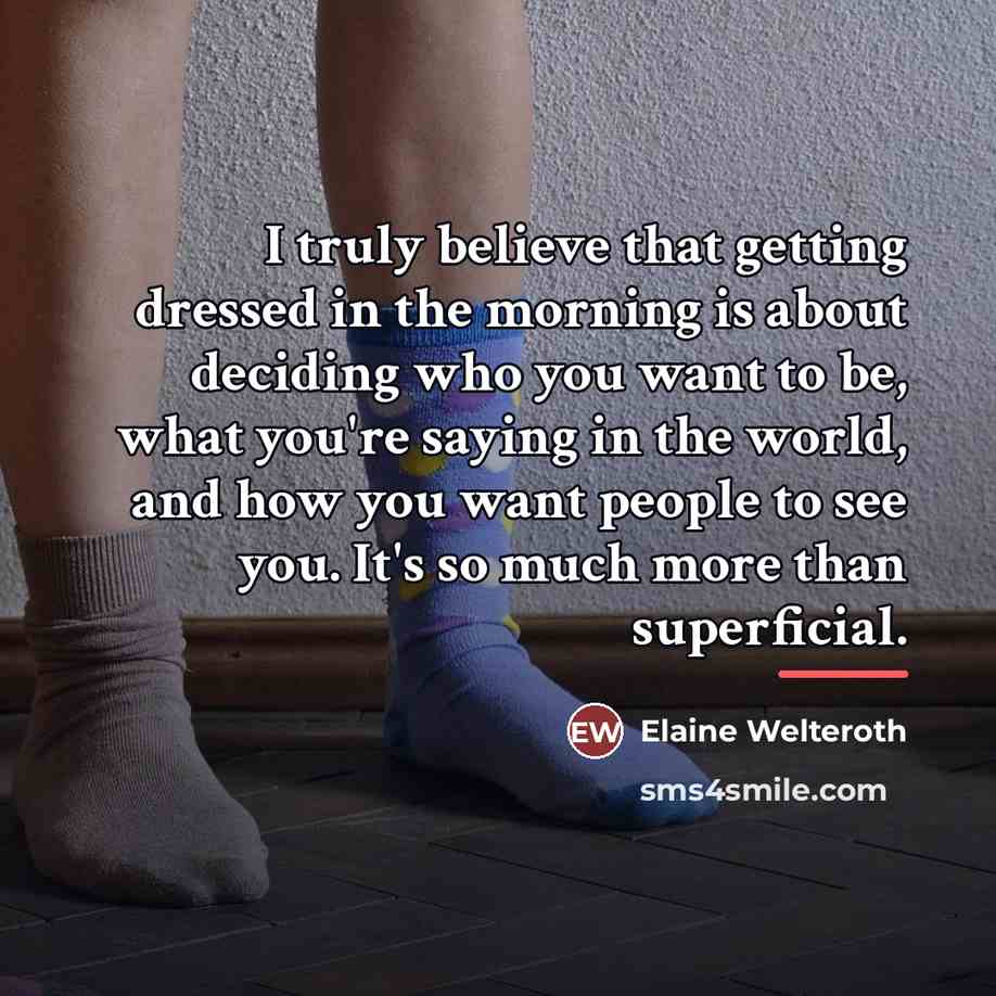 “I truly believe that getting dressed in the morning is…” quote by Elaine Welteroth