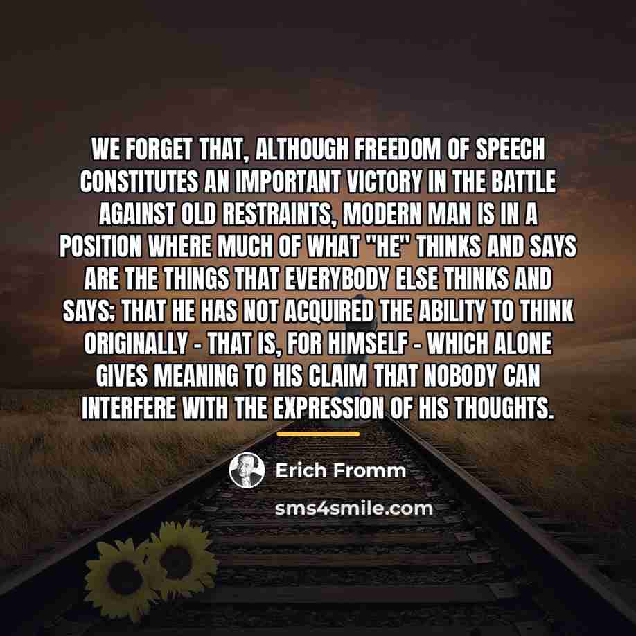 “We forget that, although freedom of speech constitutes an important…” quote by Erich Fromm