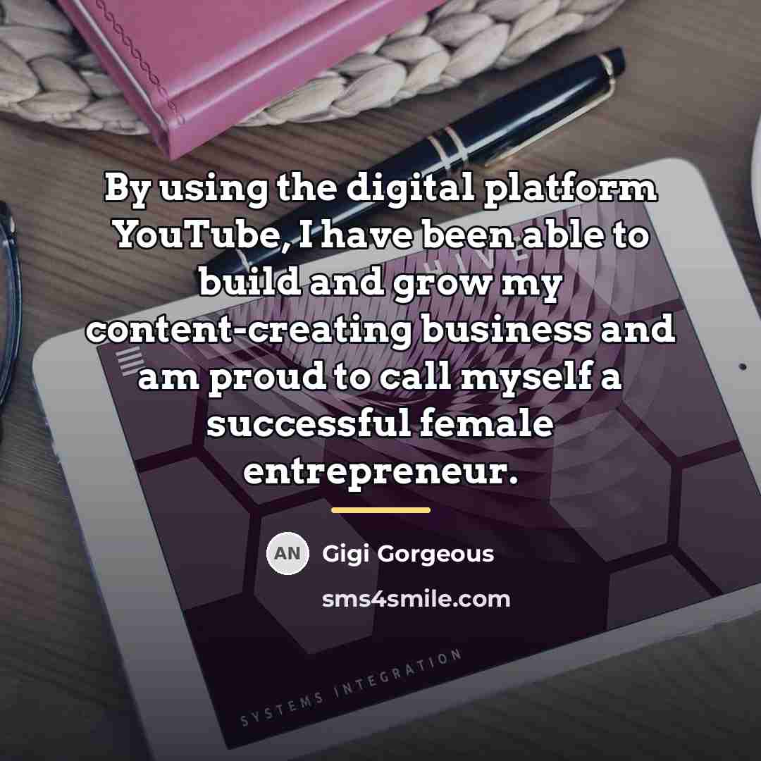 “By using the digital platform YouTube, I have been able…” quote by Gigi Gorgeous