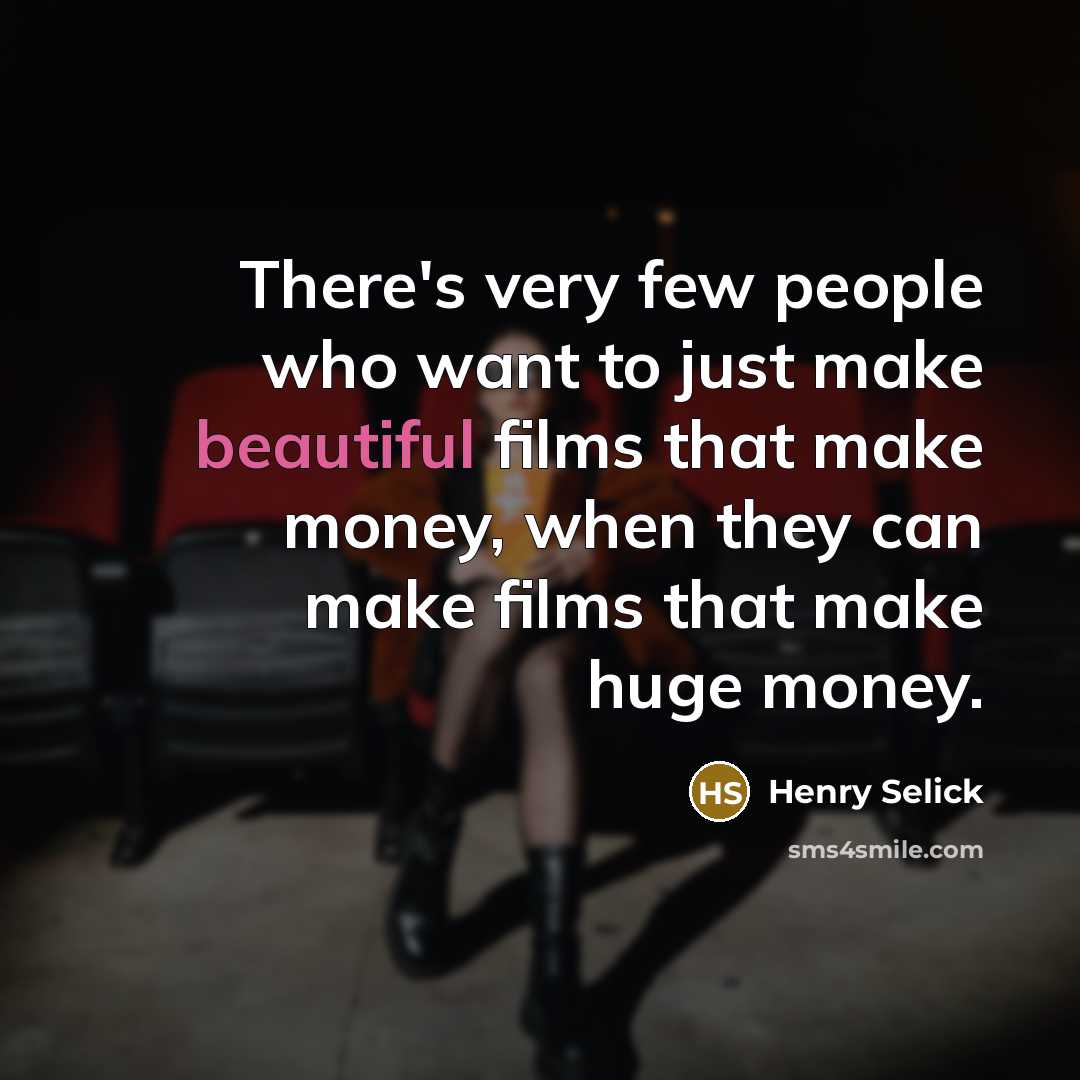 “There's very few people who want to just make beautiful…” quote by Henry Selick
