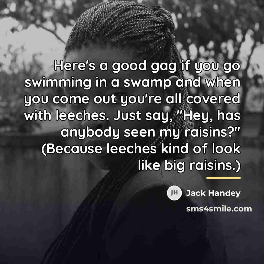 “Here's a good gag if you go swimming in a…” quote by Jack Handey