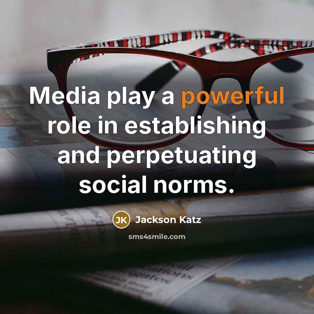 “Media play a powerful role in establishing and perpetuating social…” quote by Jackson Katz