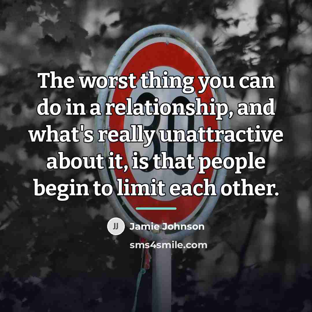 “The worst thing you can do in a relationship, and…” quote by Jamie Johnson