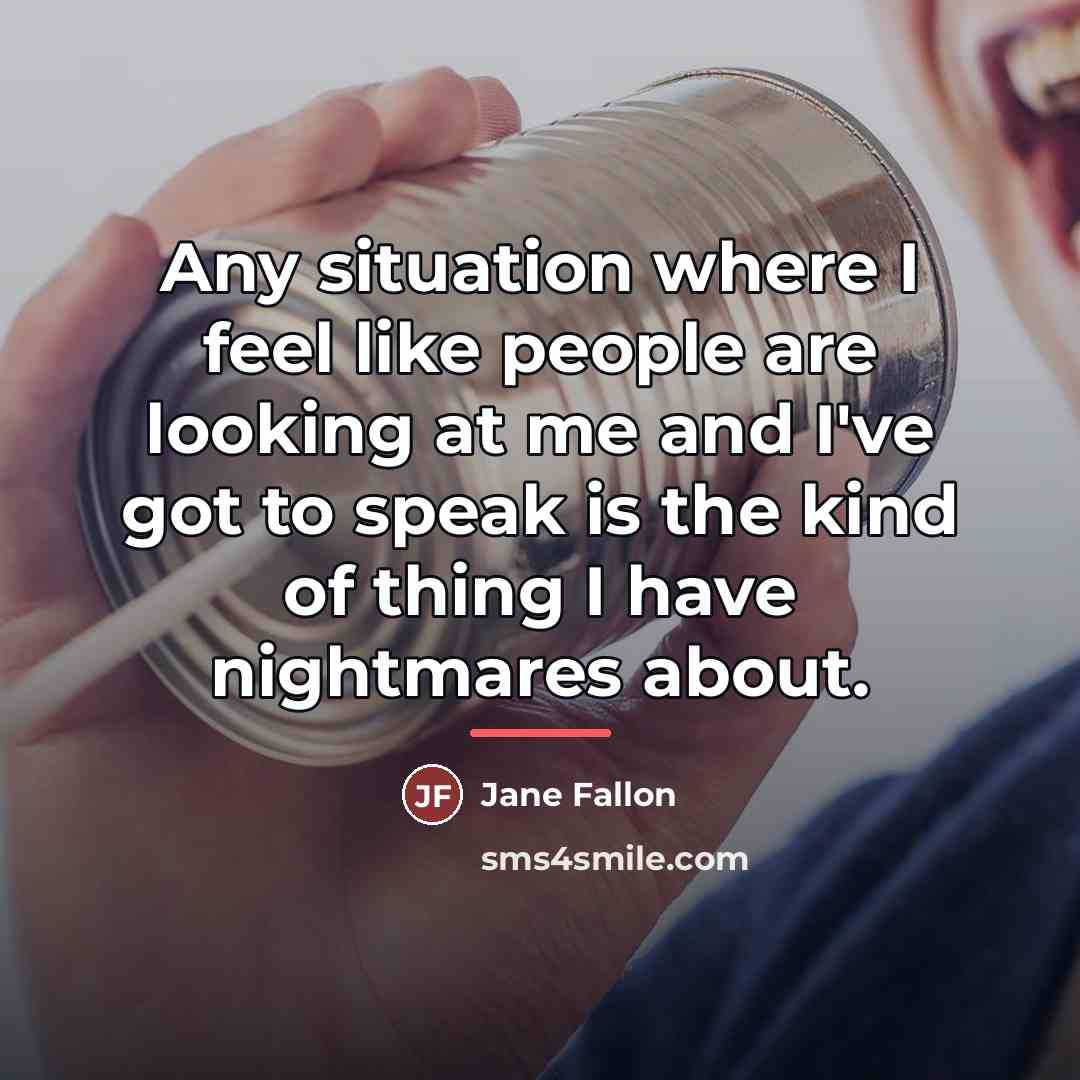 “Any situation where I feel like people are looking at…” quote by Jane Fallon