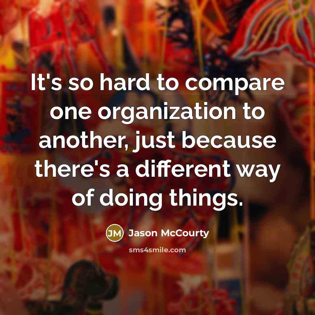 “It's so hard to compare one organization to another, just…” quote by Jason McCourty