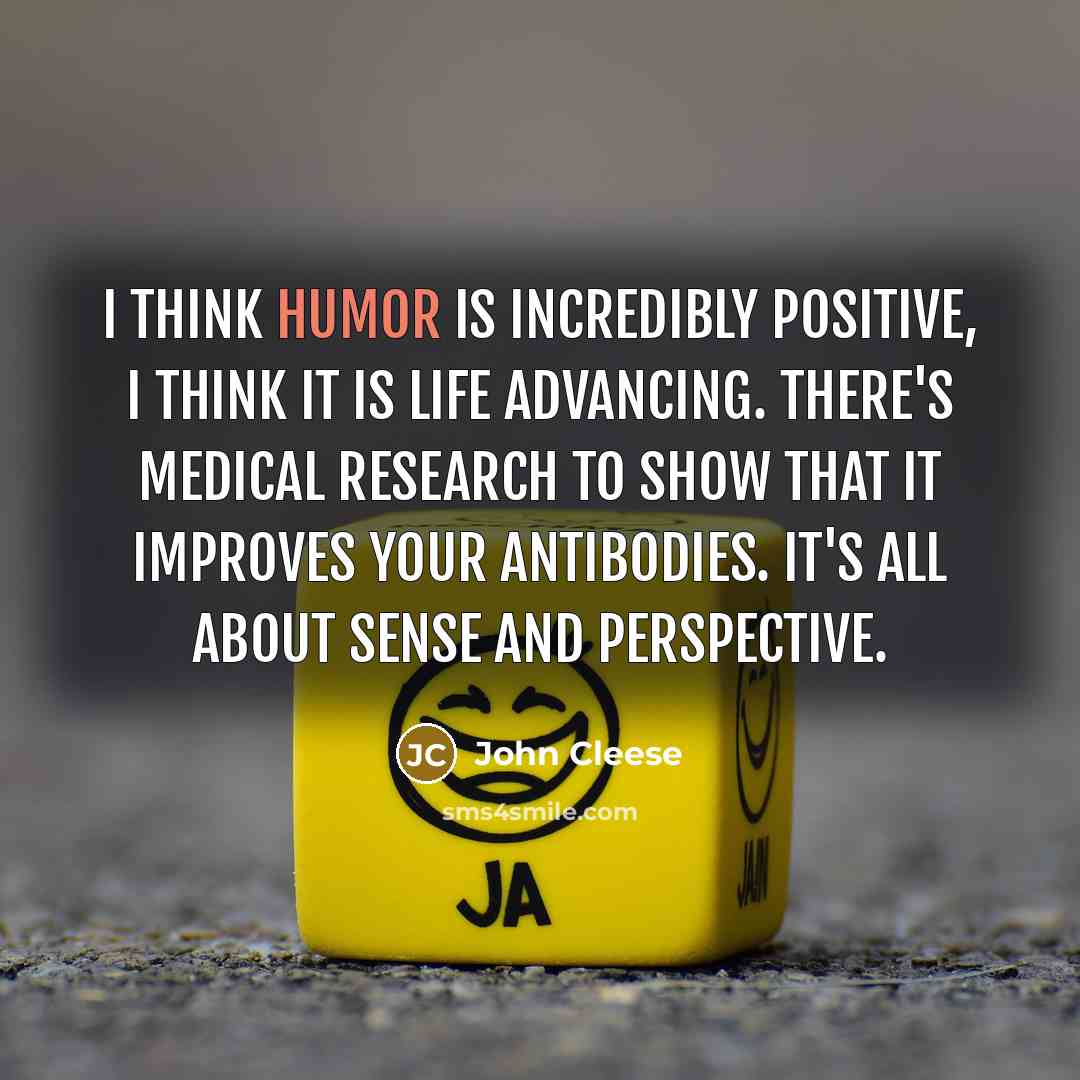 “I think humor is incredibly positive, I think it is…” quote by John Cleese