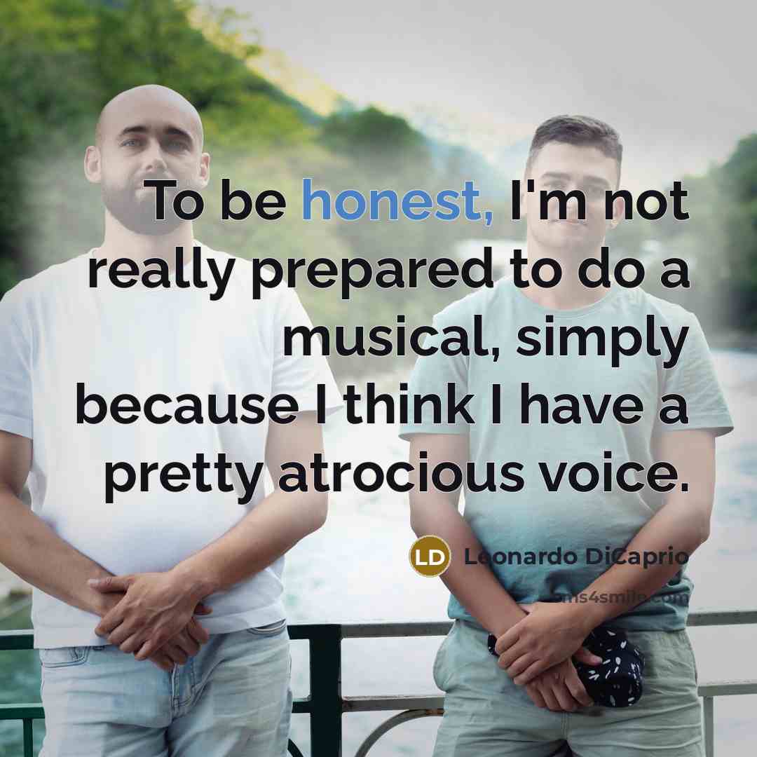 “To be honest, I'm not really prepared to do a…” quote by Leonardo DiCaprio
