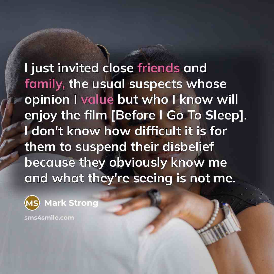 “I just invited close friends and family, the usual suspects…” quote by Mark Strong