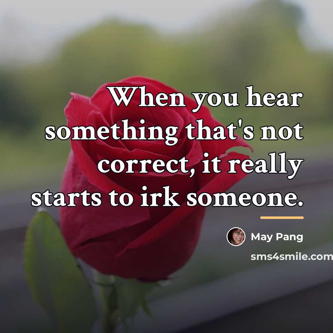“When you hear something that's not correct, it really starts…” quote by May Pang