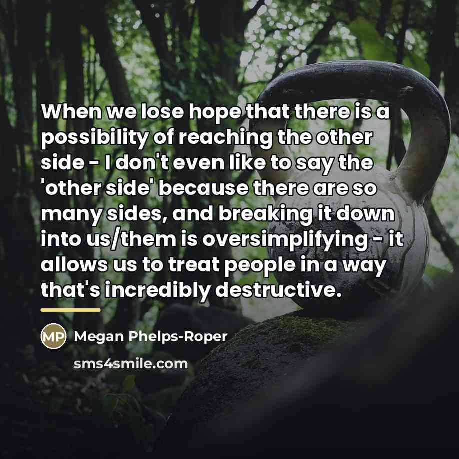 “When we lose hope that there is a possibility of…” quote by Megan Phelps-Roper