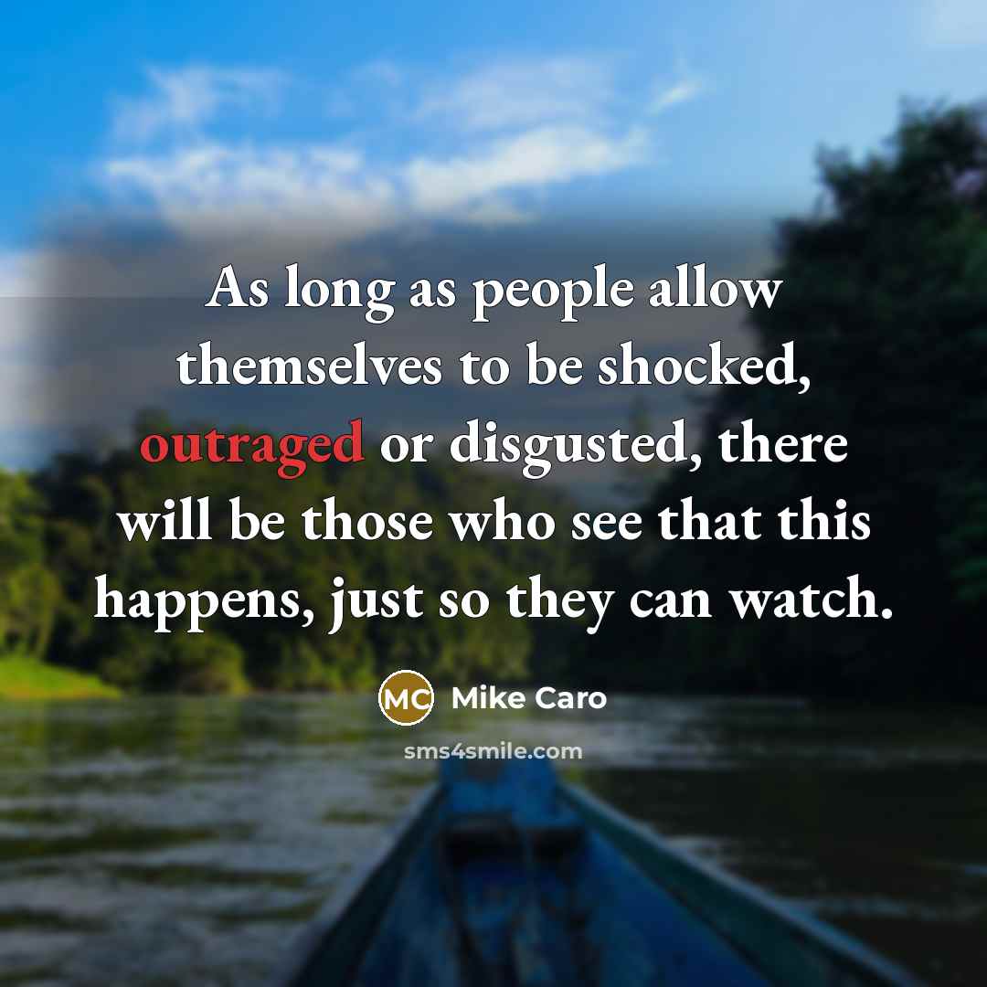 “As long as people allow themselves to be shocked, outraged…” quote by Mike Caro