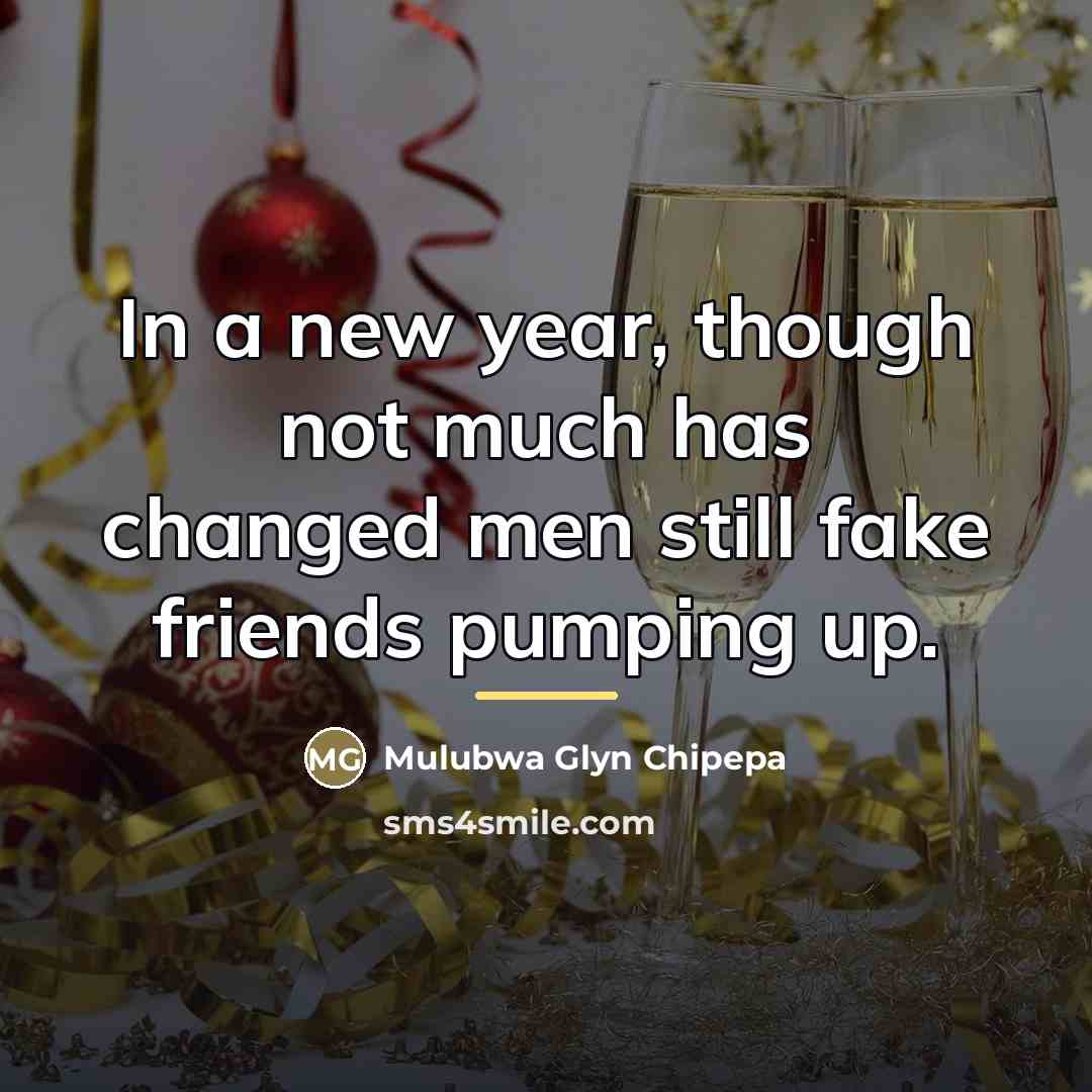 “In a new year, though not much has changed men…” quote by Mulubwa Glyn Chipepa