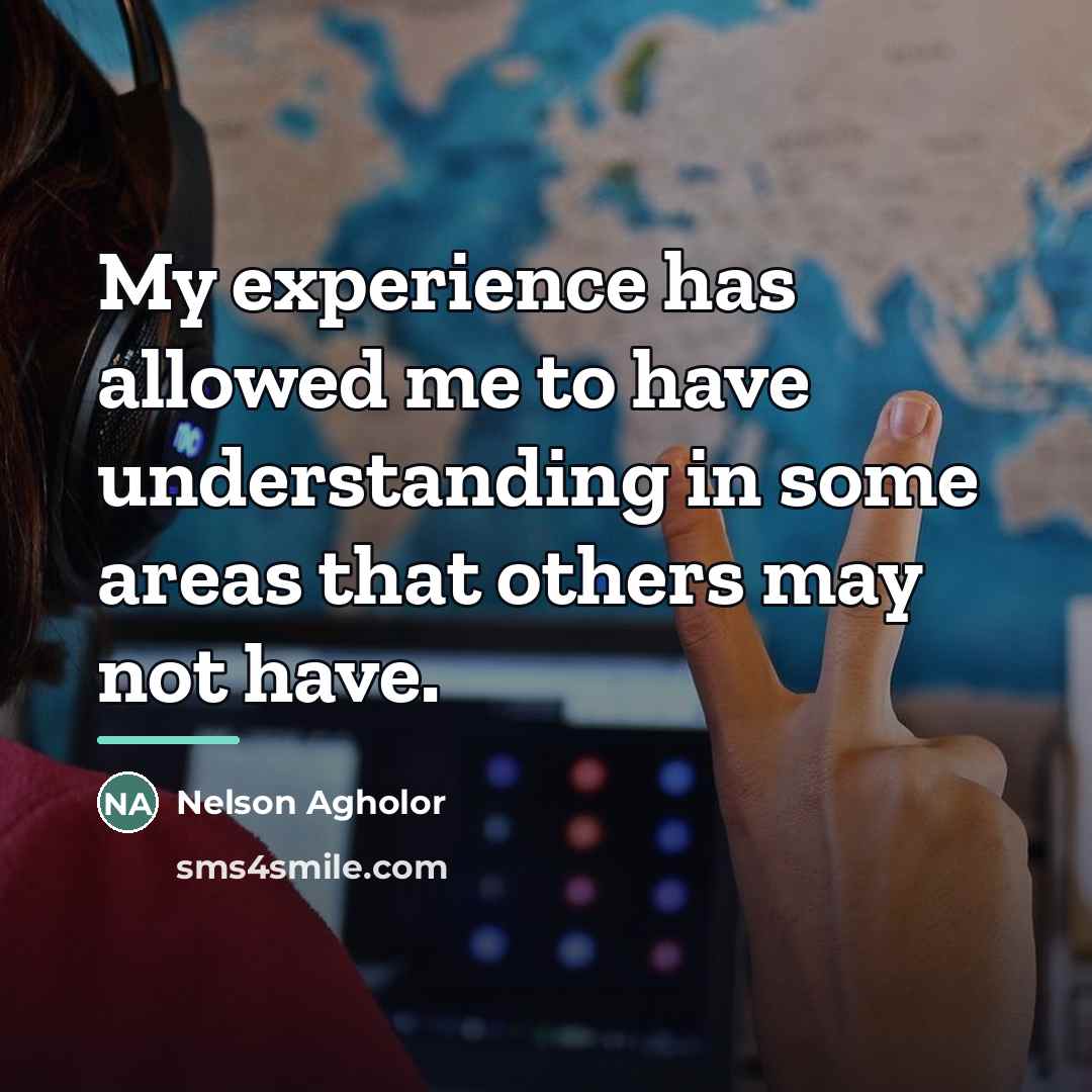 “My experience has allowed me to have understanding in some…” quote by Nelson Agholor