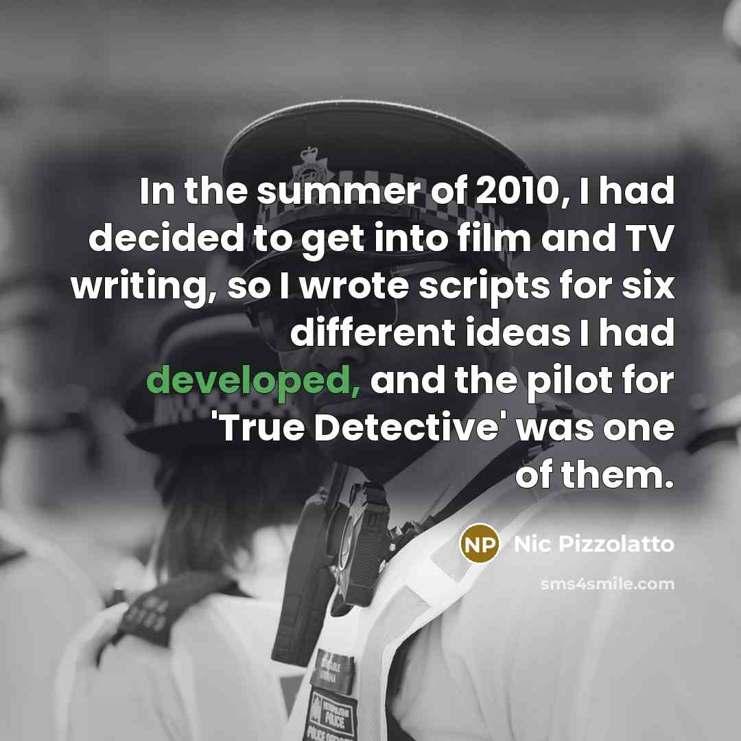 “In the summer of 2010, I had decided to get…” quote by Nic Pizzolatto