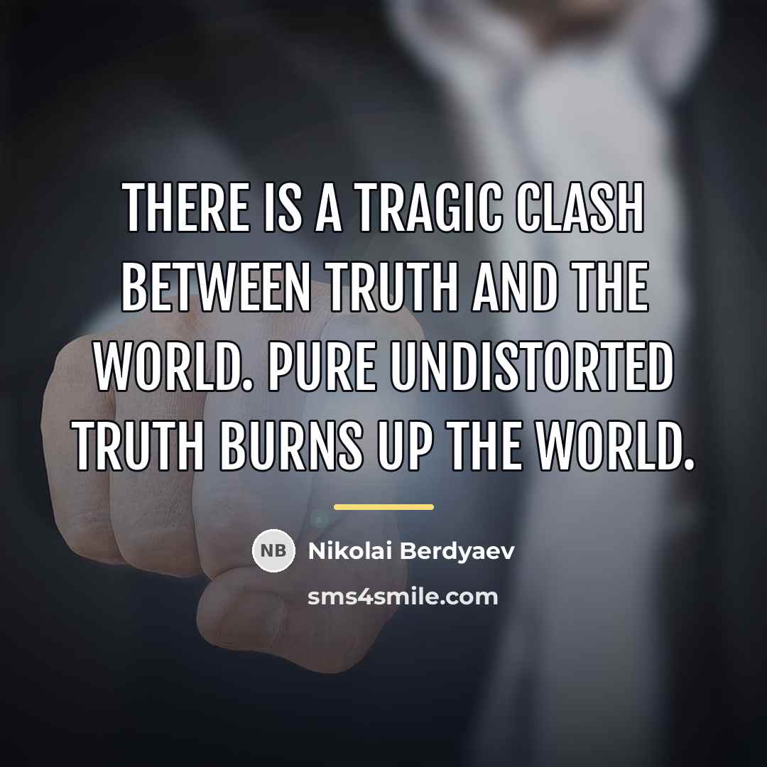 “There is a tragic clash between Truth and the world.…” quote by Nikolai Berdyaev