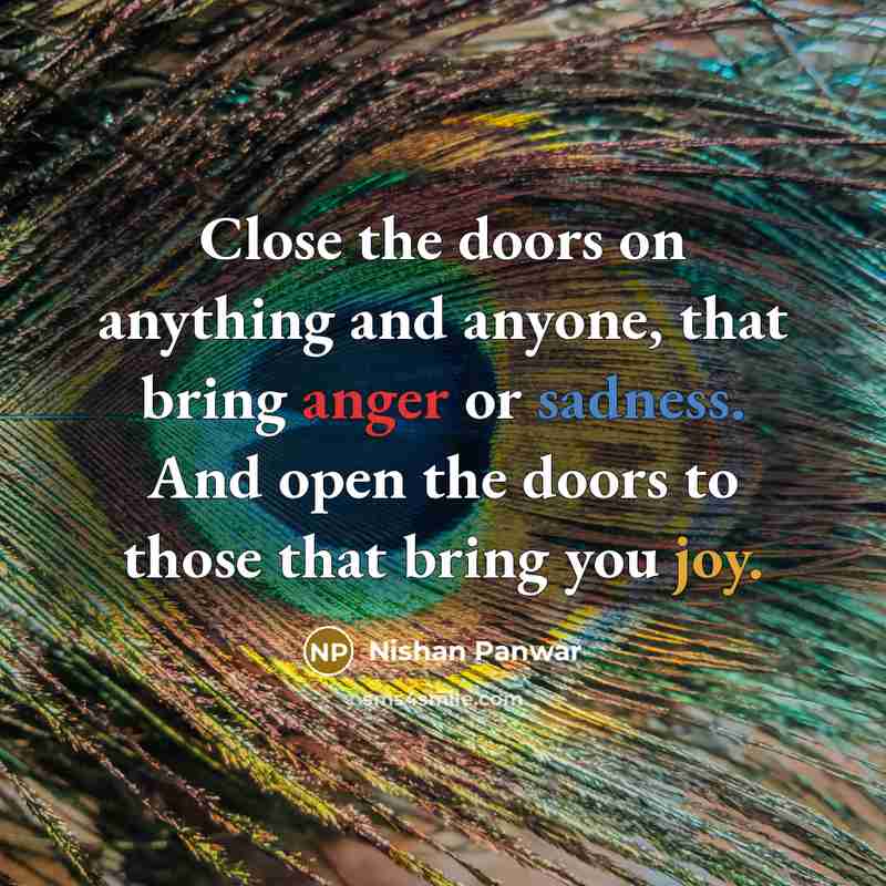 “Close the doors on anything and anyone, that bring anger…” quote by Nishan Panwar
