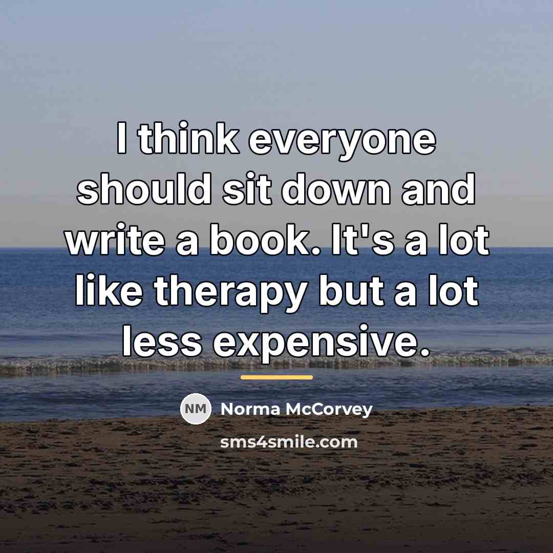 “I think everyone should sit down and write a book.…” quote by Norma McCorvey