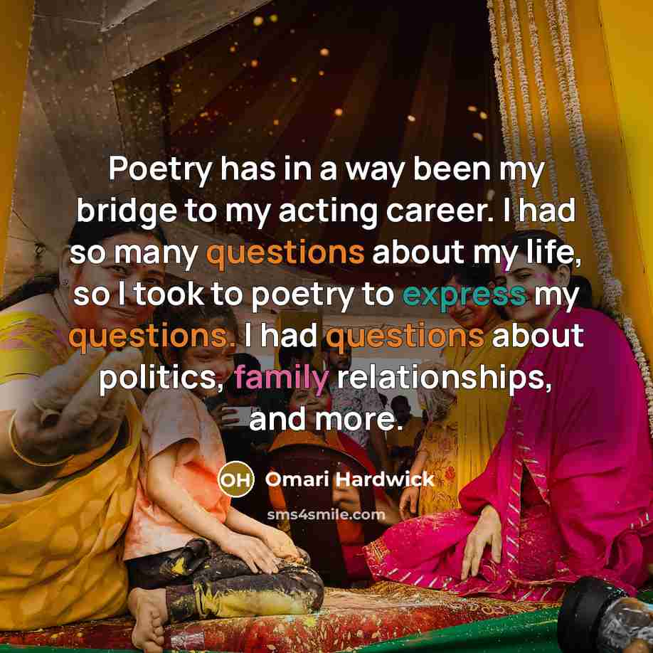 “Poetry has in a way been my bridge to my…” quote by Omari Hardwick