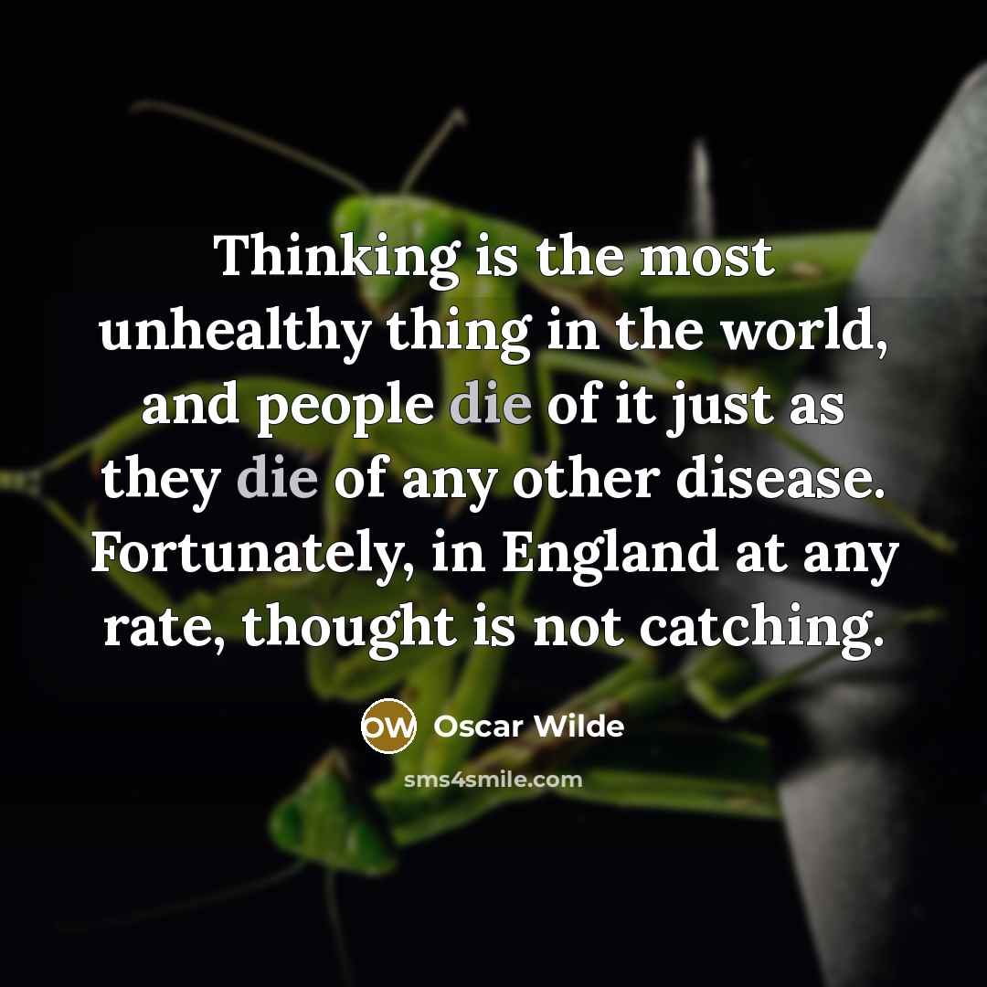 “Thinking is the most unhealthy thing in the world, and…” quote by Oscar Wilde