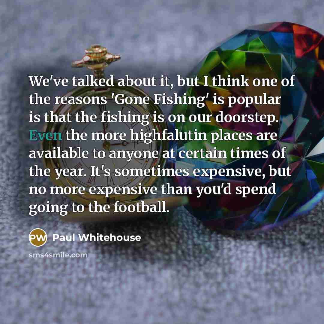 “We've talked about it, but I think one of the…” quote by Paul Whitehouse