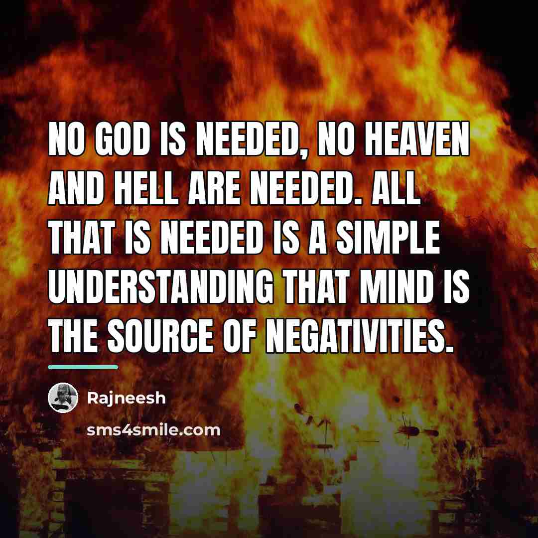 “No God is needed, no heaven and hell are needed.…” quote by Rajneesh