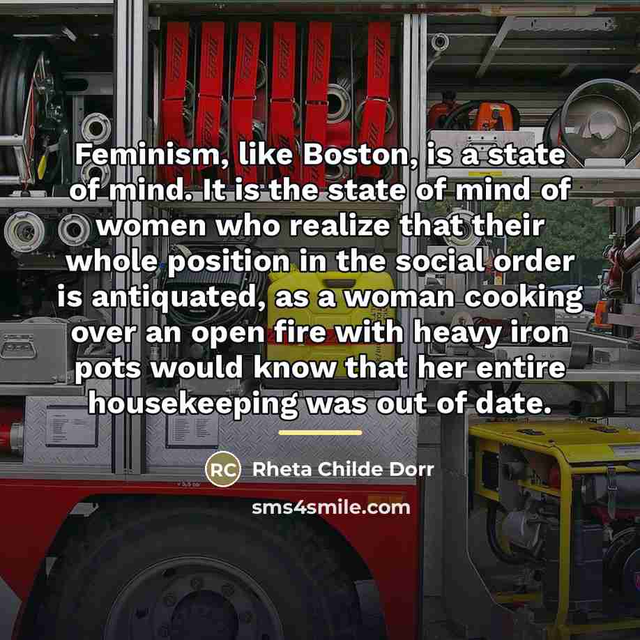 “Feminism, like Boston, is a state of mind. It is…” quote by Rheta Childe Dorr