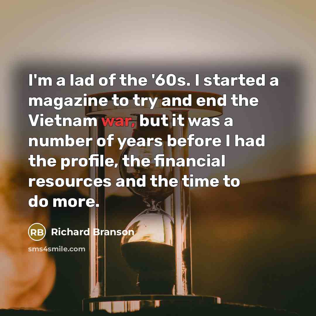 “I'm a lad of the '60s. I started a magazine…” quote by Richard Branson