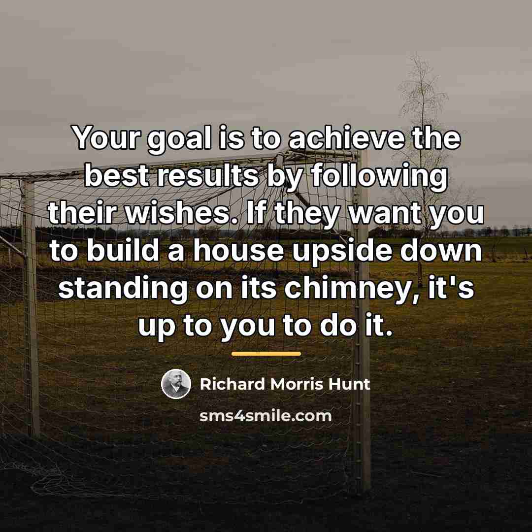 “Your goal is to achieve the best results by following…” quote by Anonymous