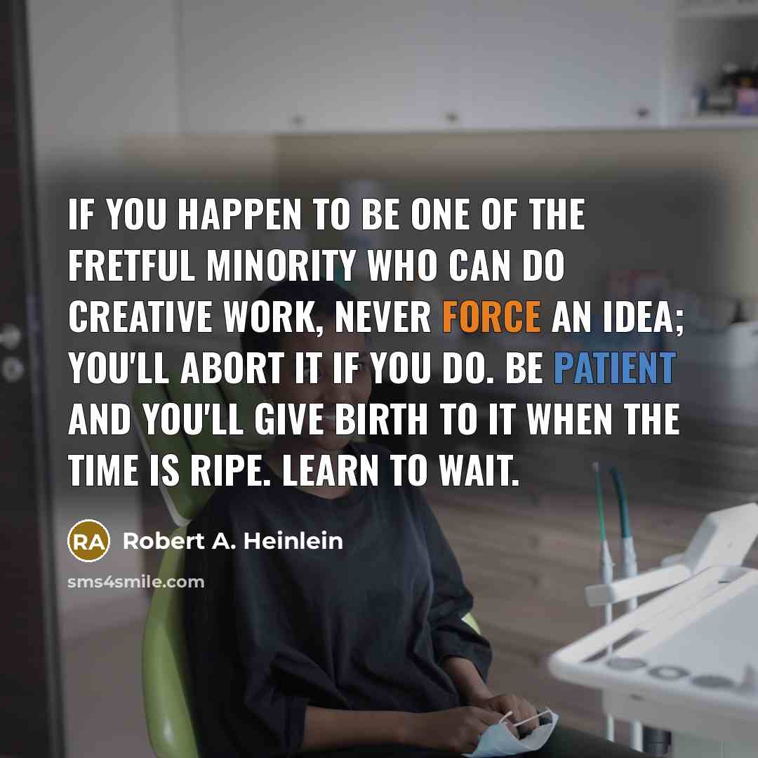 “If you happen to be one of the fretful minority…” quote by Robert A. Heinlein