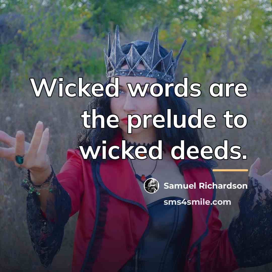 “Wicked words are the prelude to wicked deeds.…” quote by Samuel Richardson