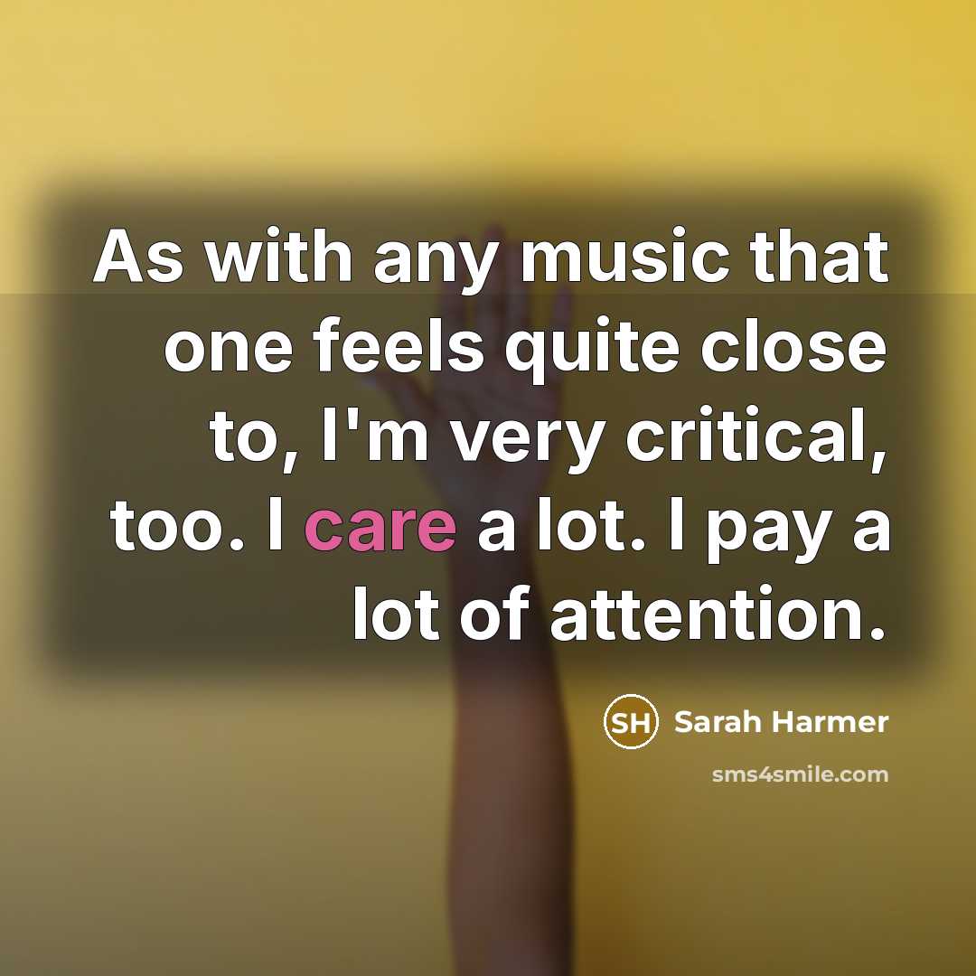 “As with any music that one feels quite close to,…” quote by Sarah Harmer