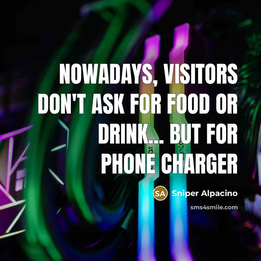 “Nowadays, Visitors Don't Ask For Food or Drink... But For…” quote by Sniper Alpacino