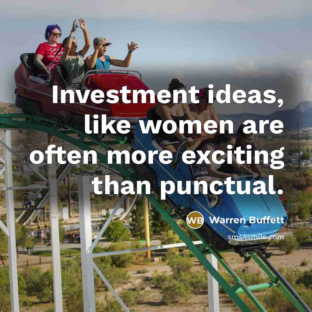 “Investment ideas, like women are often more exciting than punctual.…” quote by Warren Buffett