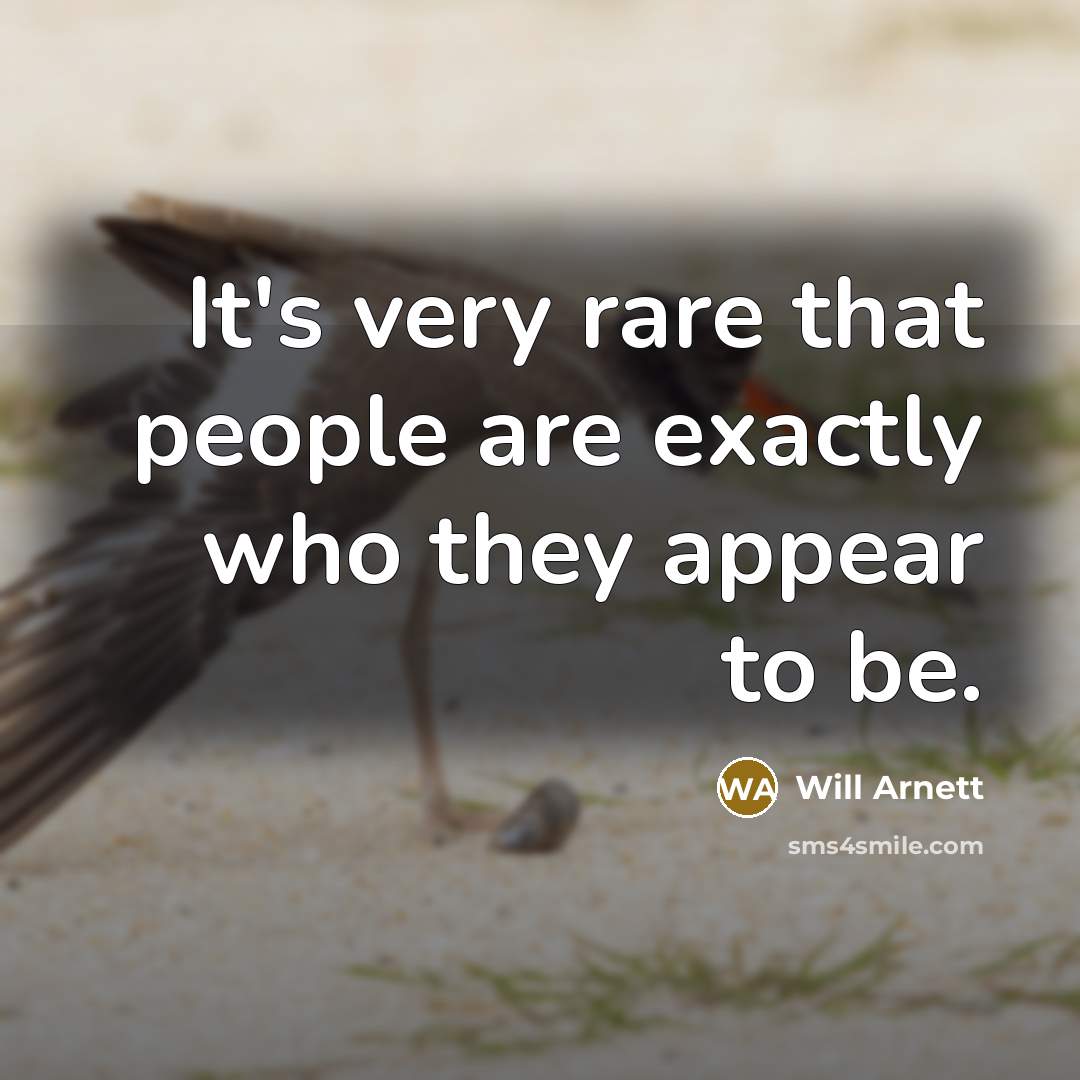 “It's very rare that people are exactly who they appear…” quote by Will Arnett