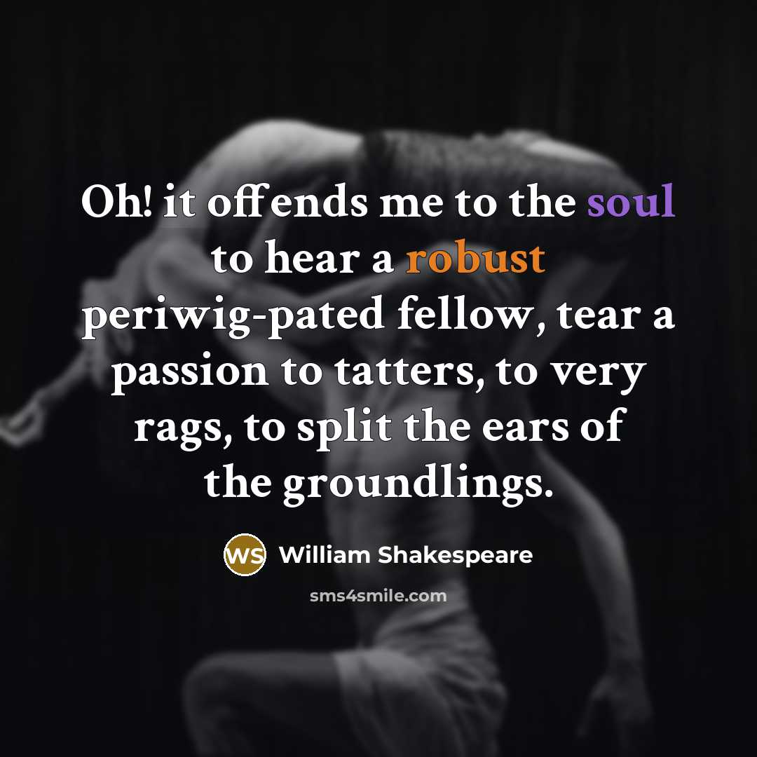 “Oh! it offends me to the soul to hear a…” quote by William Shakespeare