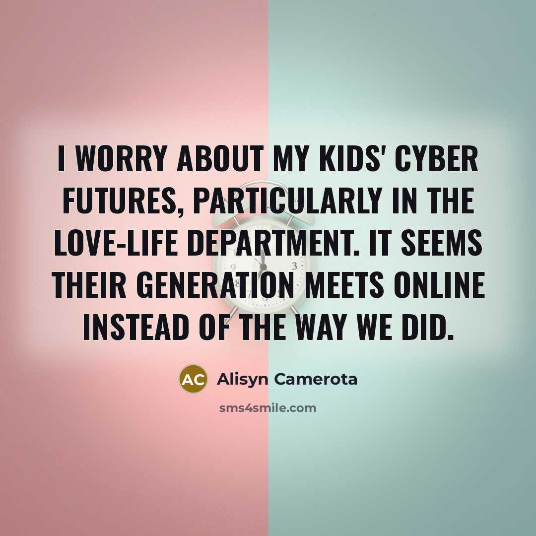 “I worry about my kids' cyber futures, particularly in the…” quote by Alisyn Camerota