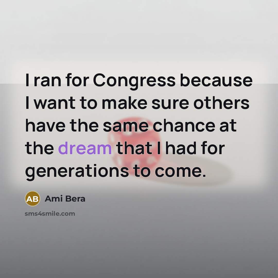 “I ran for Congress because I want to make sure…” quote by Ami Bera