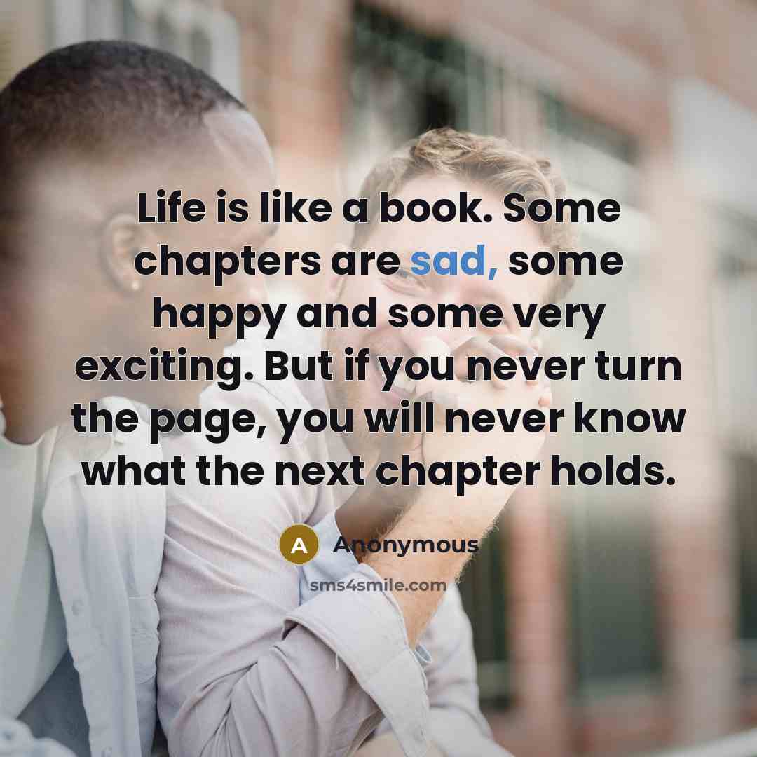 “Life is like a book. Some chapters are sad, some…” quote by Anonymous