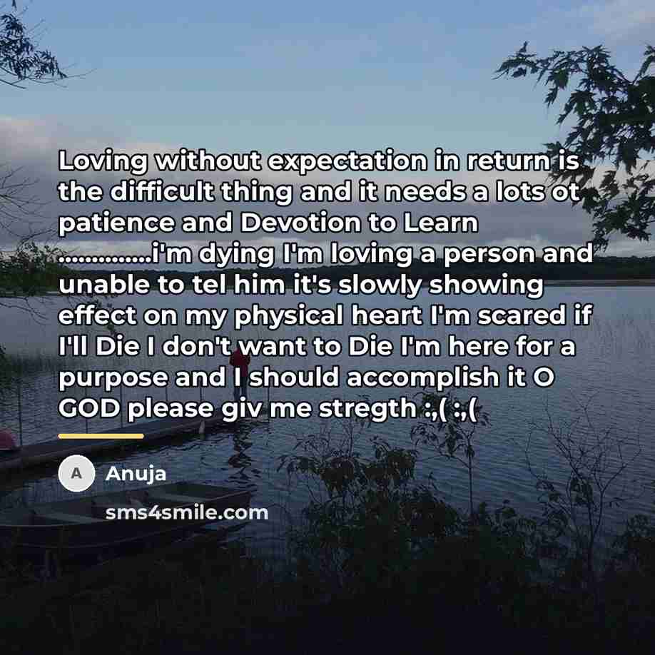 “Loving without expectation in return is the difficult thing and…” quote by Anuja
