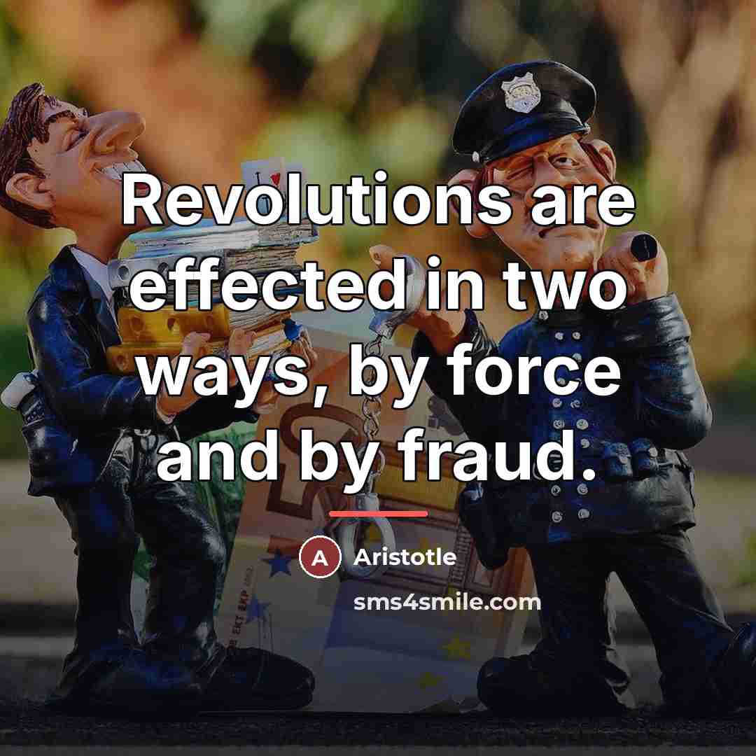 “Revolutions are effected in two ways, by force and by…” quote by Aristotle