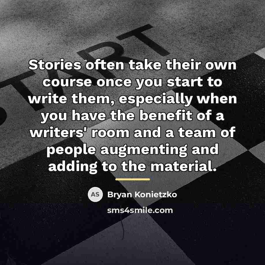 “Stories often take their own course once you start to…” quote by Bryan Konietzko